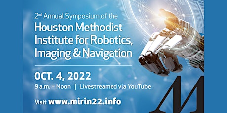 Houston Methodist Institute for Robotics, Imaging & Navigation - Symposium