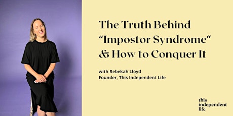 The Truth Behind "Impostor Syndrome" & How to Conquer It
