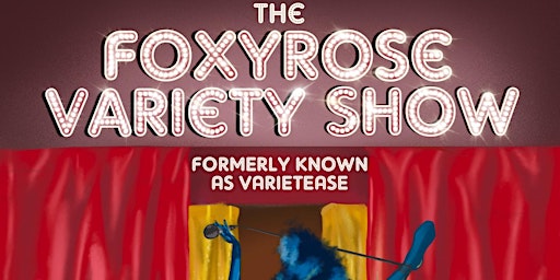 The FoxyRose Variety Show! ~ Formerly known as Varietease! primary image