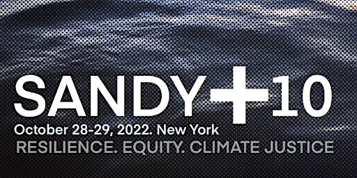 SANDY+10 - Resilience, Equity, Climate Justice