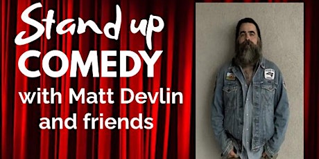 Standup Comedy with Matt Devlin and friends