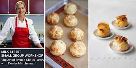 Small Group Workshop: Art of French Choux Pastry with Denise Marchessault