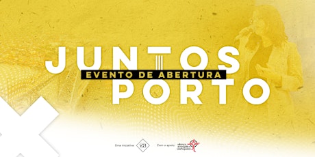 Imagem principal de Juntos Porto - Evento de Abertura