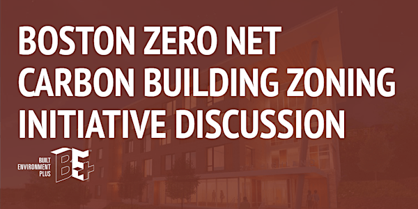 Boston Zero Net Carbon Building Zoning Initiative Discussion
