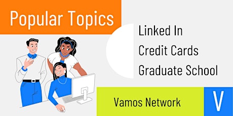 Popular Topics for Millennials & GenZ: Linked In, Credit Cards and Master's