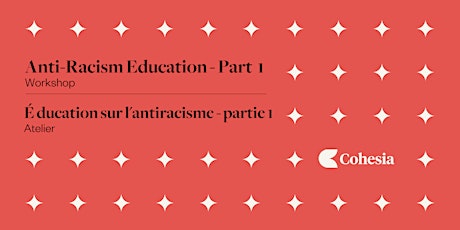 Anti-Racism Education, 1/2 - Atelier: Éducation sur l'antiracisme, 1/2