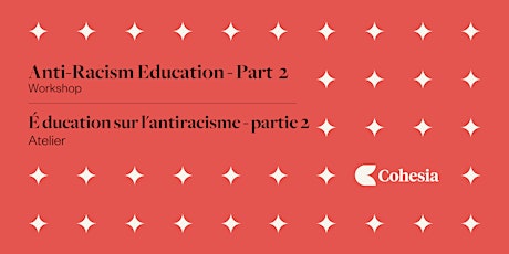 Anti-Racism Education, 2/2 - Atelier: Éducation sur l'antiracisme, 2/2