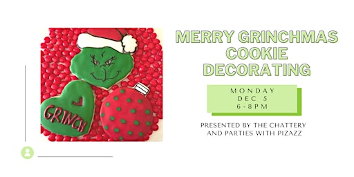 Merry GRINCHmas! Cookie Decorating - IN-PERSON CLASS