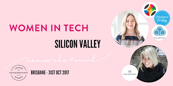 LEAGUE OF EXTRAORDINARY WOMEN // BRISBANE - WOMEN IN TECH Silicon Valley E...