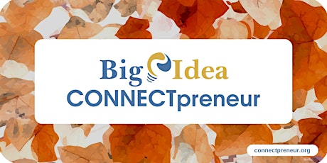 Big Idea CONNECTpreneur Forum - October 20th IN PERSON in DC