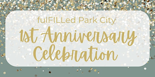 fulFILLed Park City Anniversary Celebration
