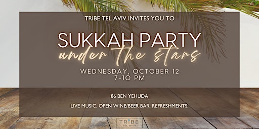Tribe Tel Aviv Sukkah  Party Under the Stars 2022