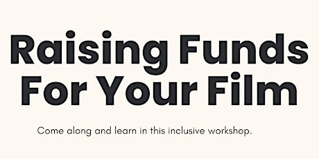 Raising Funds For Your Film | Workshop