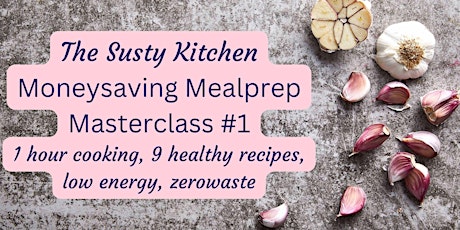 The Susty Kitchen Moneysaving Mealprep Masterclass #1 Four Modules