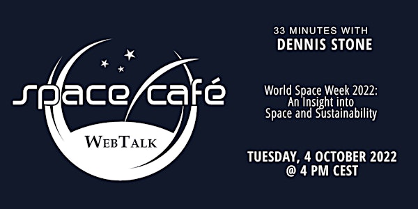 Space Café WebTalk - "33 minutes with Dennis Stone"