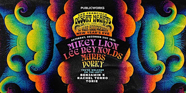 Desert Hearts NYE w/ Mikey Lion, Lee Reynolds, Marbs, & Porky