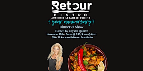 5 year Anniversary Dinner & Show hosted by Crystal Quartz