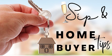Sip & Home Buyer Tips