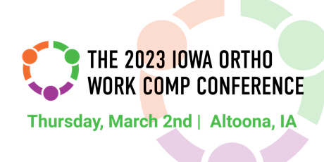 2023 Spring  Iowa Ortho Workers' Compensation Conference