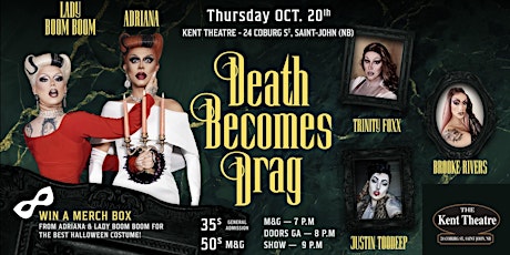 Death Becomes Drag - Kent Theatre, Saint-John (NB)