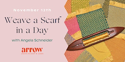 Weave a Scarf in a Day  with Angela Schneider