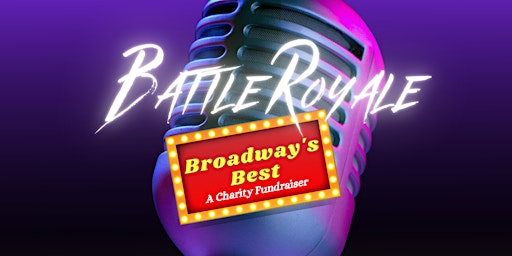 Battle Royale; Broadway's Best
