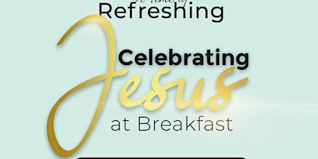 A time of Refreshing: Celebrating Jesus at Breakfast
