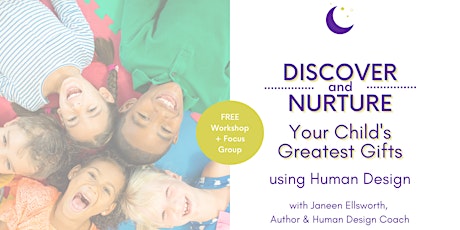 Discover & Nurture Your Child's Greatest Gifts Using Human Design