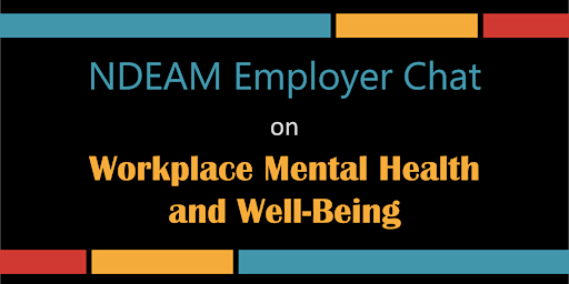 NDEAM Employer Chat on Workplace Mental Health and Well-Being
