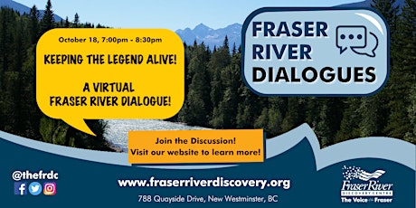 Keeping the Legend Alive! - A Virtual Fraser River Dialogue