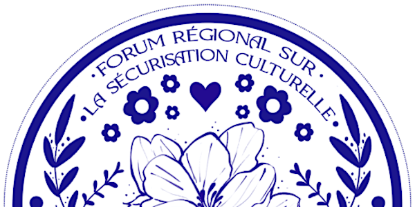 Forum régional sur la sécurisation culturelle