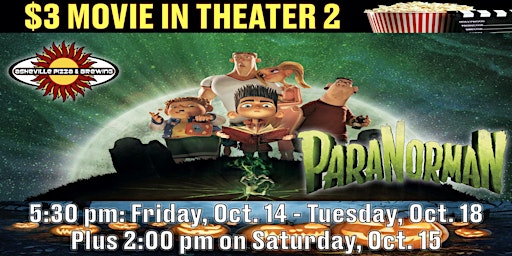 PARANORMAN  in Theater 2: 5:30 pm - Oct. 14th - 18th