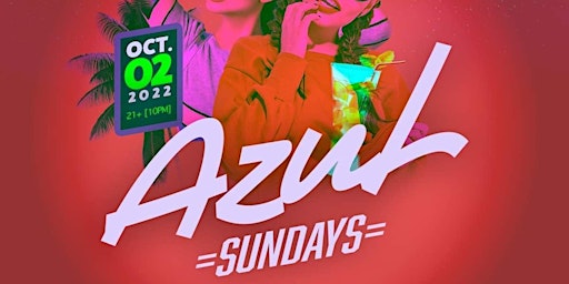 Azul Sundays -10/02/22