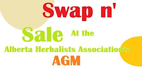 AHA Herbal Show, Swap n' Sale & 3rd Annual General Meeting