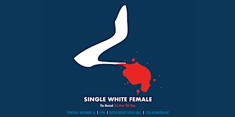 SINGLE WHITE FEMALE: The Musical!