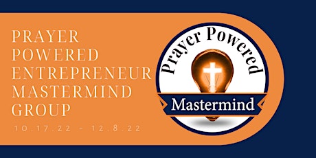 Prayer Powered Mastermind Group - Afternoon Group
