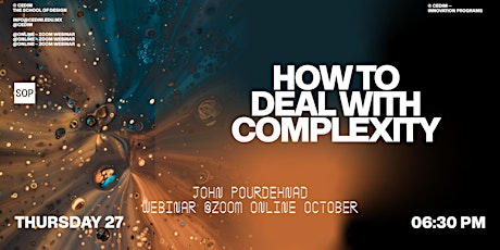 Webinar | How to Deal with Complexity| John Pourdehnad