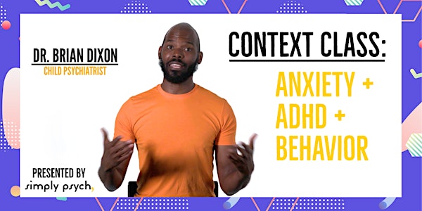 Behavior Modification Context Class: Anxiety + ADHD + Behavior