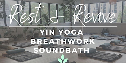 Rest + Revive: A Yin Yoga, BreathWork, & Soundbath Immersion Experience