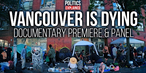 Vancouver is Dying | Documentary Premiere & Live Panel