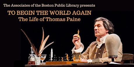 To Begin the World Again:  The Life of Thomas Paine (VIRTUAL SHOW)