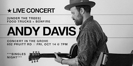 LIVE IN THE GROVE Concert Series: Singles Night! w/special guest Andy Davis