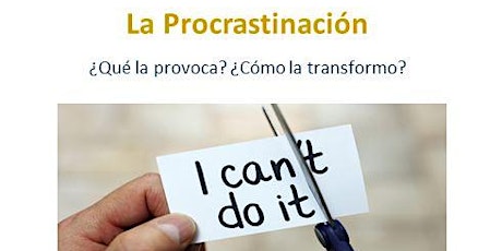 Imagen principal de Procrastinación: ¿Qué la causa?  ¿Cómo transformarla?