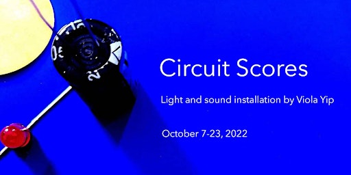 Cluster #20: Viola Yip, Circuit Scores (Exhibition) 07-23 October