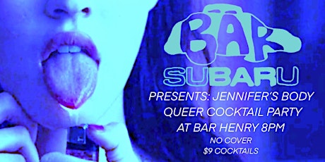Bar Subaru Presents: Jennifer's Body - A Queer Cocktail Party