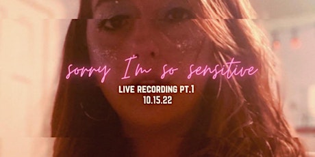Sorry I'm So Sensitive: A Live Recording