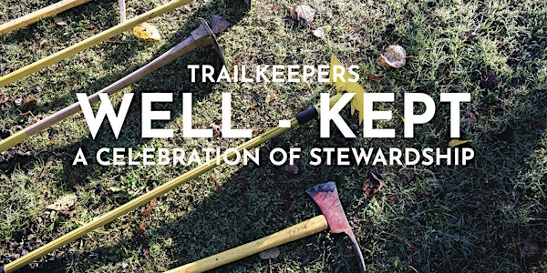 Trailkeepers Well-Kept - 2022 Celebration of Stewardship
