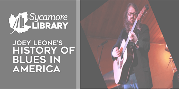 Concert at the Library: Joey Leone’s History of Blues in America