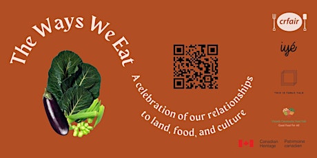 THE WAYS WE EAT: Celebrating our relationships to land, food, & culture