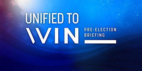 Unified to Win: Pre-Election Briefing